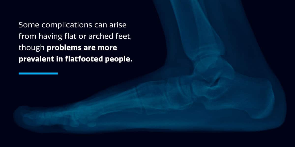 Common Issues Associated With Flat and Arched Feet