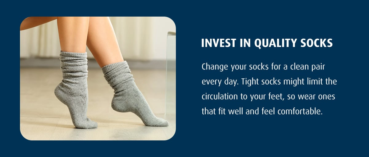 Invest in quality socks.