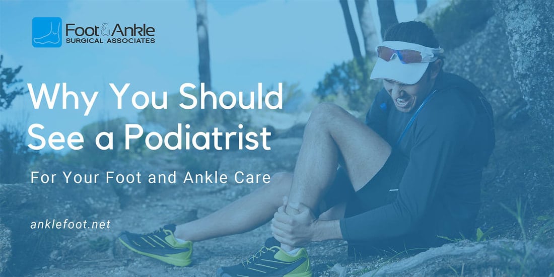 Why You Should See A Podiatrist For Your Foot And Ankle Care